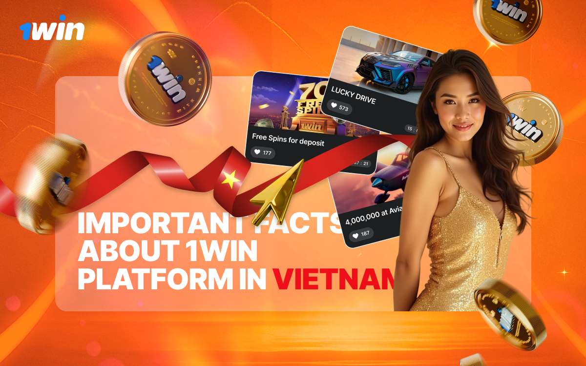 1win Vietnam — Key Platform Facts Learn key facts about the 1win platform in Vietnam.