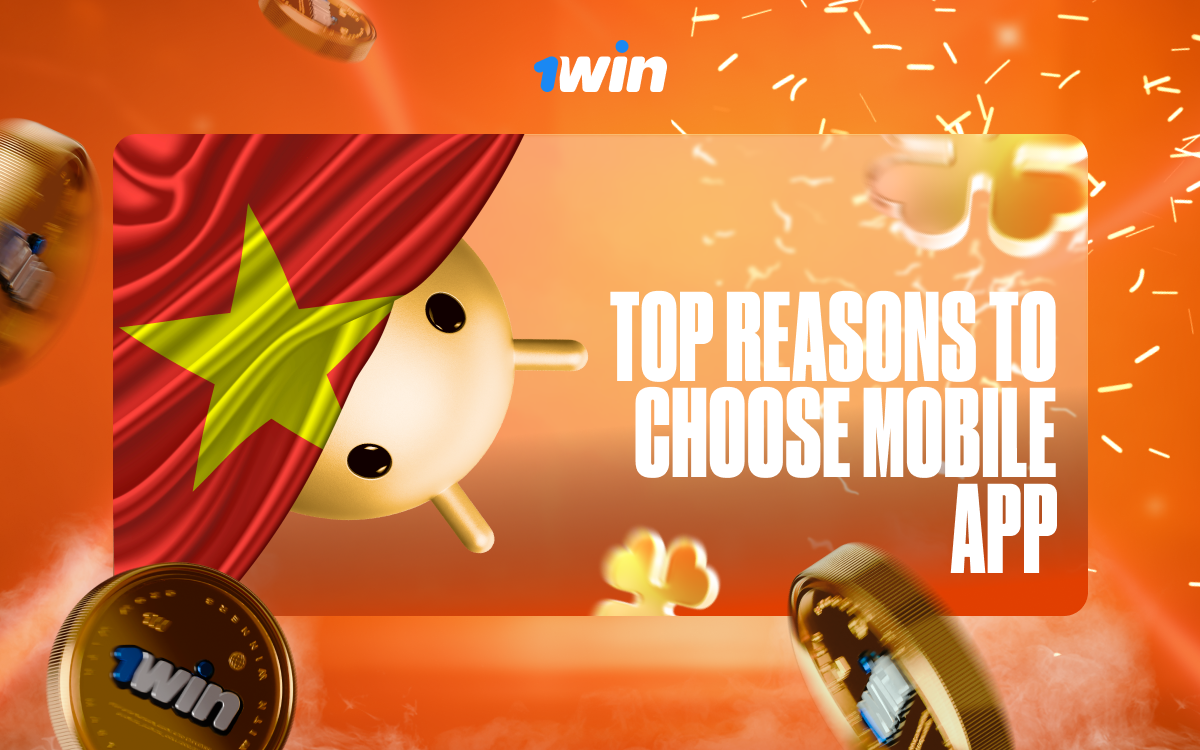 Discover the top reasons to choose the 1win mobile app.